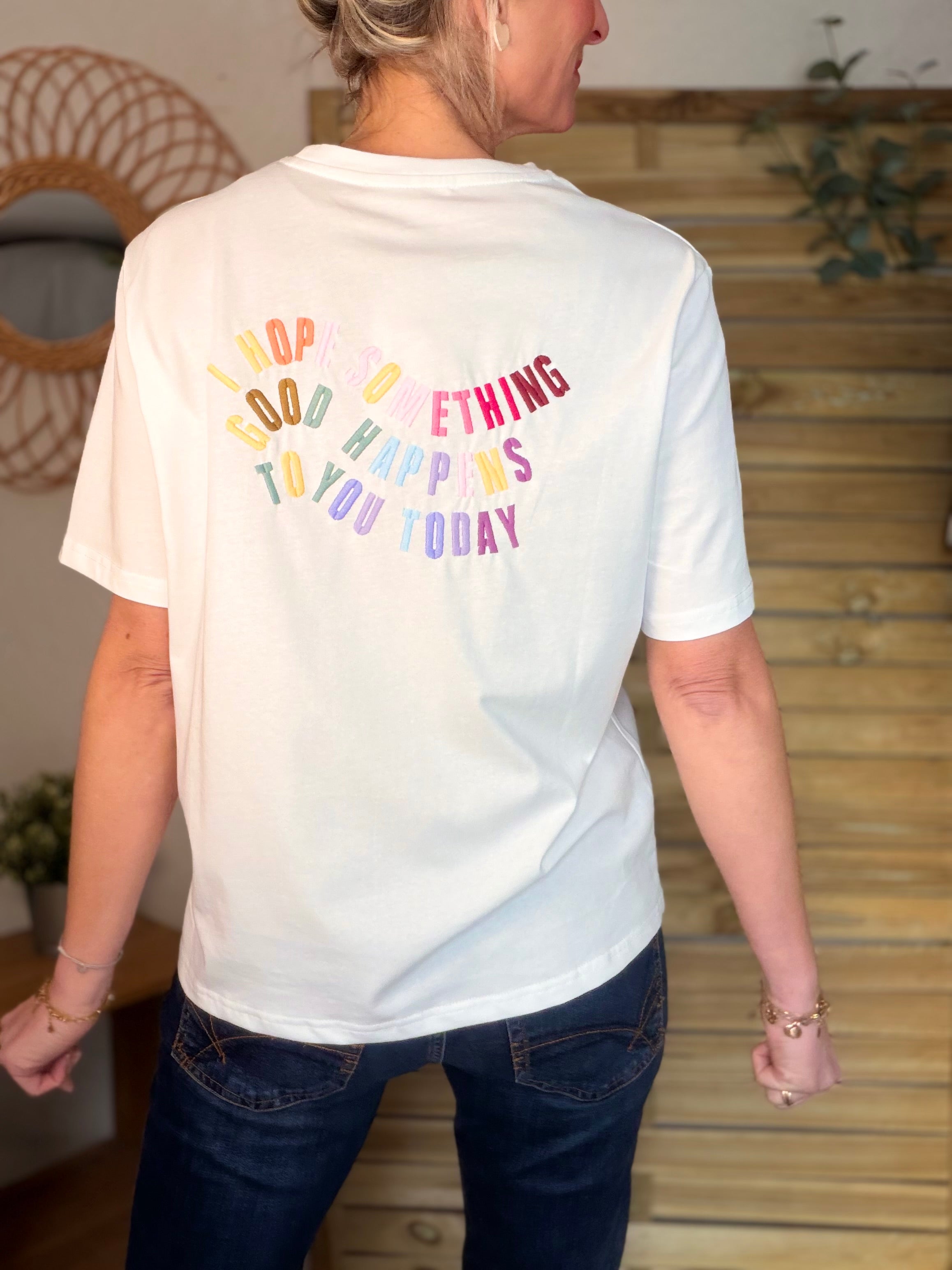 Tee shirt I HOPE SOMETHING GOOD HAPPENS TO YOU TODAY - MORAG