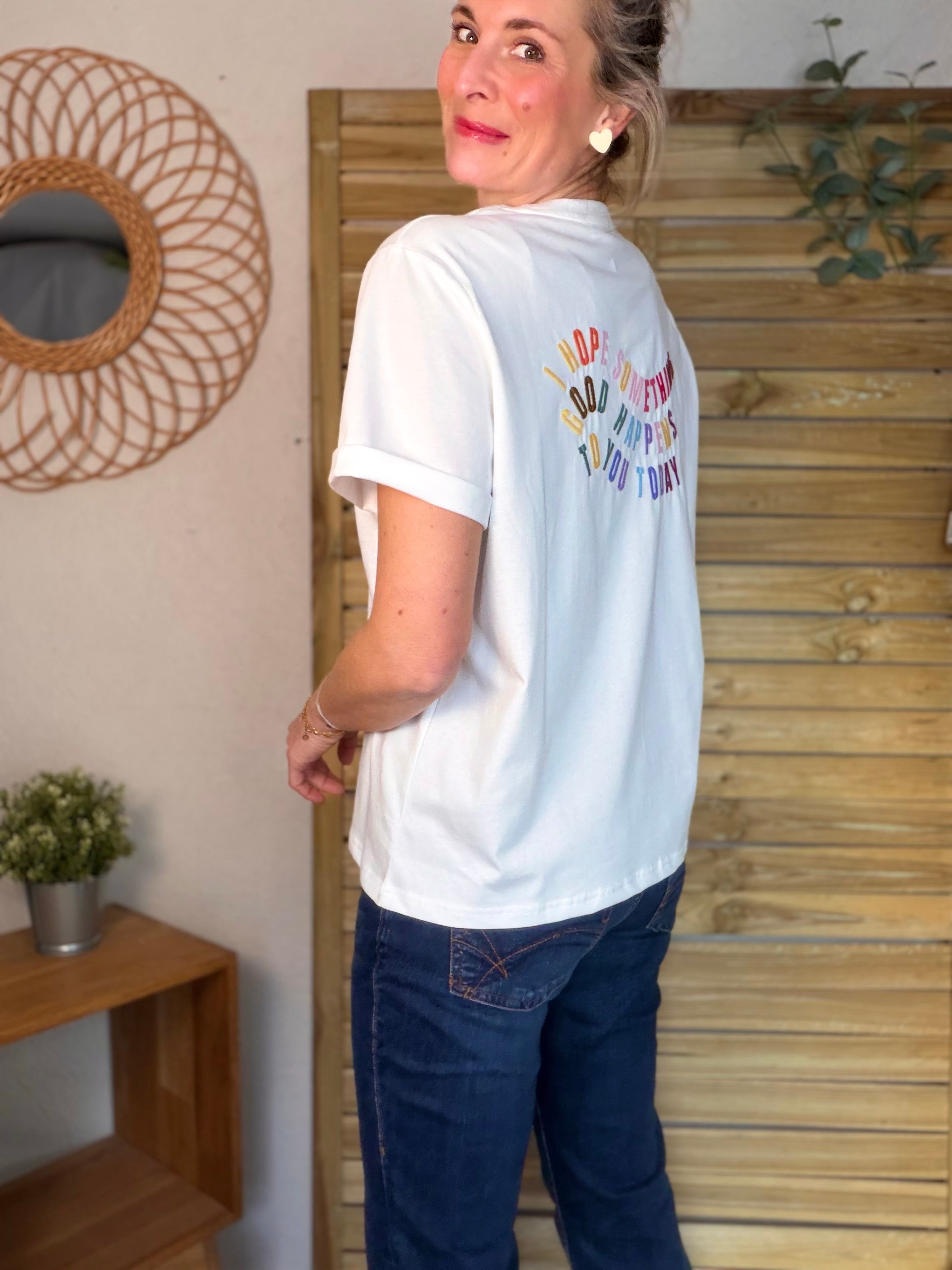 Tee shirt I HOPE SOMETHING GOOD HAPPENS TO YOU TODAY - MORAG